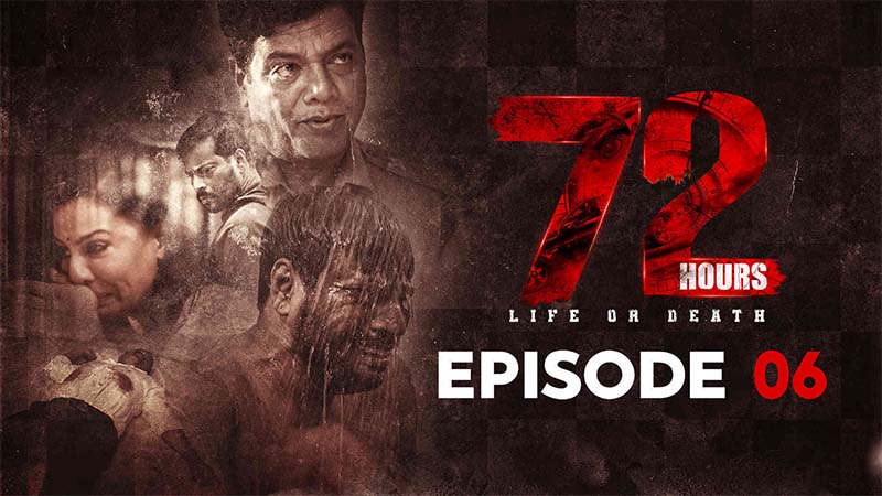 72 Hours | Ep-6 | The Battle